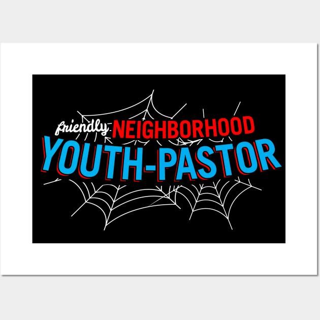 Friendly Neighborhood Youth Pastor blue Wall Art by WrestleWithHope